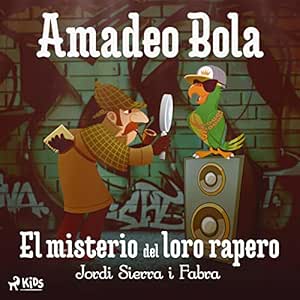 Amadeo-Bola-El-misterio-del-loro-rapero