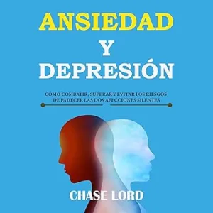 Ansiedad-y-Depresion-Como-combatir-superar-y-evitar-los-riesgos-de-padecer-las-dos-afecciones-silentes