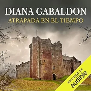 Atrapada-en-el-Tiempo-Narracion-en-Castellano-Saga-Forastera-Libro-2