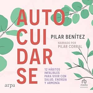 Autocuidarse-12-habitos-infalibles-para-vivir-con-salud-energia-y-armonia