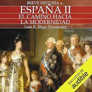 Breve-historia-de-Espana-II-El-camino-hacia-la-modernidad