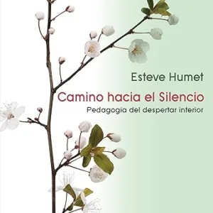 Camino-hacia-el-silencio.-Pedagogia-del-despertar-interior