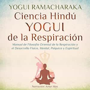 Ciencia-Hindu-Yogui-de-la-Respiracion-Manual-de-Filosofia-Oriental-de-la-Respiracion-y-el-Desarrollo-Fisico-Mental-Psiquico-y-Espiritual