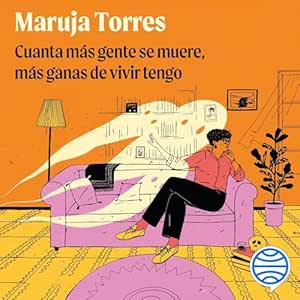 Cuanta-mas-gente-se-muere-mas-ganas-de-vivir-tengo