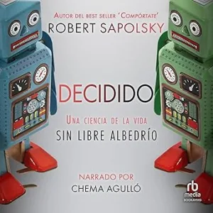 Decidido-Una-ciencia-de-la-vida-sin-libre-albedrio