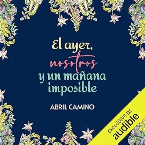 El-ayer-nosotros-y-un-manana-imposible