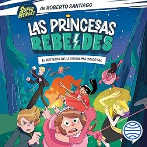 El-misterio-de-la-virgulina-inmortal-Las-Princesas-Rebeldes-1