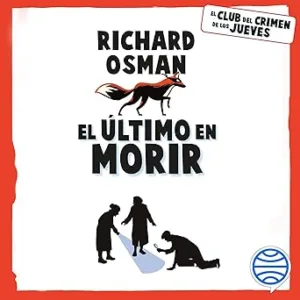 El-ultimo-en-morir-Una-novela-del-Club-del-Crimen-de-los-Jueves-Espasa-Narrativa