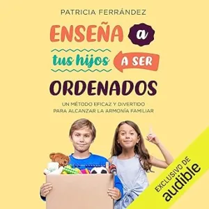 Ensena-a-tus-hijos-a-ser-ordenados.-Un-metodo-eficaz-y-divertido-para-alcanzar-la-armonia-familiar