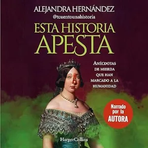 Esta-historia-apesta.-Anecdotas-de-mierda-que-han-marcado-a-la-humanidad