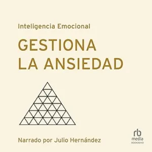 Gestiona-la-ansiedad-Serie-Inteligencia-Emocional-de-HBR