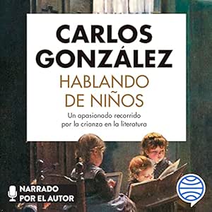 Hablando-de-ninos-Un-apasionado-recorrido-por-la-crianza-en-la-literatura