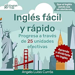 Ingles-facil-y-rapido-Quick-and-Easy-English-Progresa-a-traves-de-25-unidades-efectivas-Progress-Through-25-Effective-Units