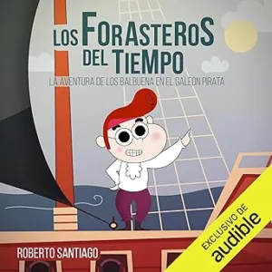 La-Aventura-de-los-Balbuena-en-el-Galeon-Pirata-Los-Forasteros-del-Tiempo-4