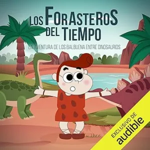 La-Aventura-de-los-Balbuena-entre-Dinosaurios-Los-Forasteros-del-Tiempo-6