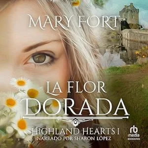 La-Flor-Dorada-La-noble-sanadora-y-el-highlander