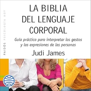 La-biblia-del-lenguaje-corporal-Guia-practica-para-interpretar-los-gestos-y-las-expresiones-de-las-personas