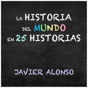 La-historia-del-mundo-en-25-historias