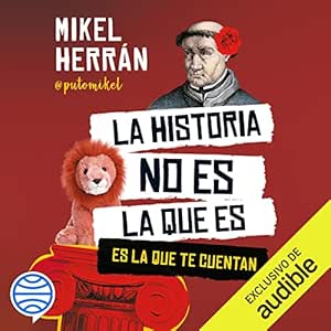 La-historia-no-es-la-que-es-Es-la-que-te-cuentan