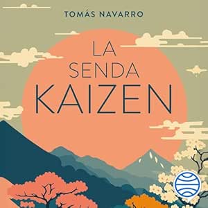 La-senda-kaizen-El-metodo-japones-para-lograr-grandes-cambios-con-pequenos-pasos