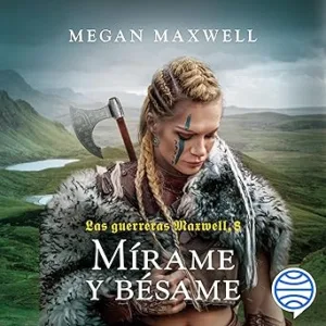 Las-Guerreras-Maxwell-8.-Mirame-y-besame-Las-Guerreras-Maxwell-8