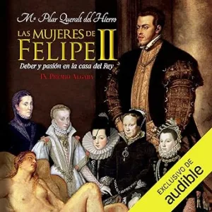 Las-Mujeres-de-Felipe-II-Deber-y-pasion-en-la-casa-del-rey