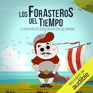 Los-Forasteros-del-Tiempo-11-La-aventura-de-los-Balbuena-con-los-vikingos