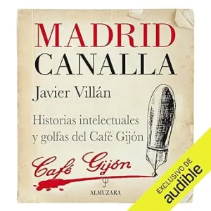 Madrid-canalla-Historias-intelectuales-y-golfas-del-Cafe-Gijon