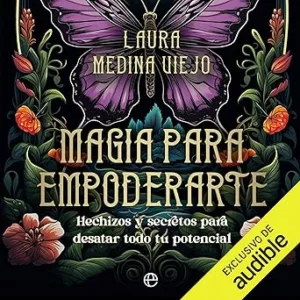 Magia-para-empoderarte-Hechizos-y-secretos-para-desatar-todo-tu-potencial
