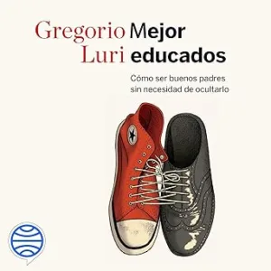 Mejor-educados-Como-ser-buenos-padres-sin-necesidad-de-ocultarlo