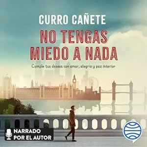 No-tengas-miedo-a-nada-Cumple-tus-deseos-con-amor-alegria-y-paz-interior