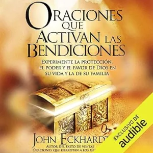 Oraciones-Que-Activan-las-Bendiciones-Experimente-la-proteccion-el-poder-y-el-favor-de-Dios-en-su-vida-y-la-de-su-familia