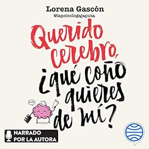 Querido-cerebro-¿que-cono-quieres-de-mi
