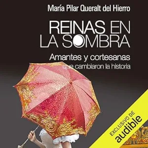 Reinas-En-La-Sombra-Amantes-y-cortesanas-que-cambiaron-la-historia