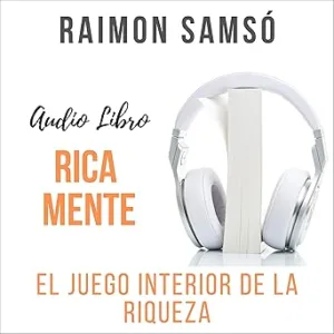 Rica-Mente-El-Juego-Interior-de-la-Riqueza