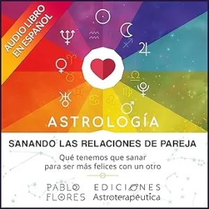 Sanando-las-Relaciones-de-Pareja-Que-Tenemos-Que-Sanar-para-Ser-Mas-Felices-Con-un-Otro