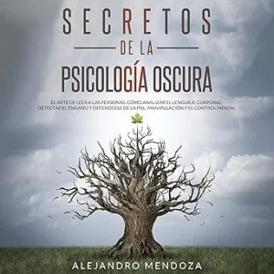 Secretos-de-la-Psicologia-Oscura-El-Arte-de-Leer-a-las-Personas-Como-Analizar-el-Lenguaje-Corporal-Detectar-el-Engano-y-Defenderse-de-la-PNL-Manipulacion-y-el-Control-Mental