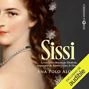 Sissi-La-verdadera-historia-de-Elisabeth-emperatriz-de-Austria-y-reina-de-Hungria