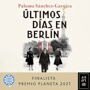 Ultimos-dias-en-Berlin-Finalista-Premio-Planeta-2021