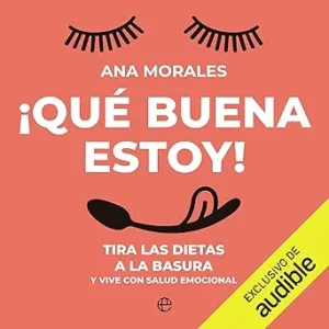 ¡Que-buena-estoy-Tira-las-dietas-a-la-basura-y-vive-con-salud-emocional