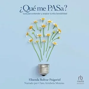 ¿Que-me-PASa-Guia-para-entender-y-aceptar-la-Alta-Sensibilidad